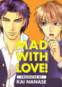 Mad With Love! (Yaoi Manga): Volume 1