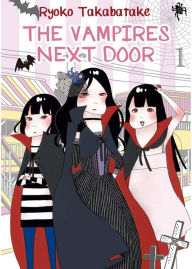 Title: The Vampires Next Door: Volume 1, Author: Ryoko Takabatake