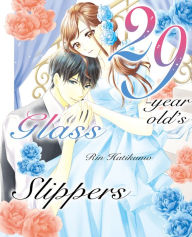 Title: 29-Year Old's Glass Slippers: Volume 1, Author: Rin Hatikumo