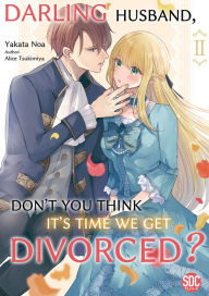 Title: Darling Husband, Don't You Think It's Time We Get Divorced?: Volume 2, Author: Yakata Noa