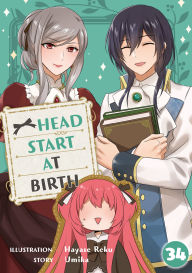 Title: HEAD START AT BIRTH: Chapter 34, Author: REKU HAYASE
