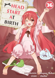 Title: HEAD START AT BIRTH: Chapter 36, Author: REKU HAYASE