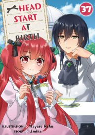 Title: HEAD START AT BIRTH: Chapter 37, Author: REKU HAYASE