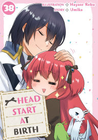 Title: HEAD START AT BIRTH: Chapter 38, Author: REKU HAYASE