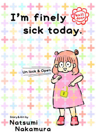 Title: I'm finely sick today.: Volume 1, Author: Natsumi Nakamura