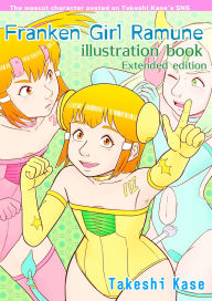 Title: Franken Girl Ramune illustration book: Extended edition, Author: Takeshi Kase