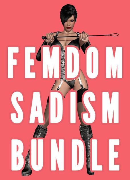 Femdom Sadism Bundle (CBT, Busting, Face Sitting, Boss, College, Femdom Punishment Revenge) by Chrissy Wild eBook Barnes and Noble® photo image