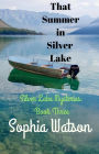 That Summer in Silver Lake (Silver Lake Cozy Mysteries, #3)