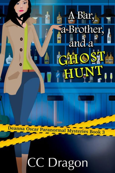 A Bar, A Brother, And A Ghost Hunt (Deanna Oscar Paranormal Mystery, #3)