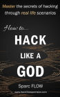 How to Hack Like a GOD (Hacking the Planet, #2)