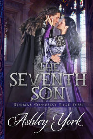 Title: The Seventh Son (The Norman Conquest Series, #4), Author: Ashley York