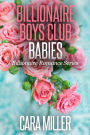 Billionaire Boys Club Babies (Billionaire Romance Series, #20)