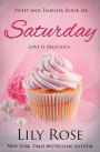 Saturday: Sweet Romance (Sweet and Timeless, #6)