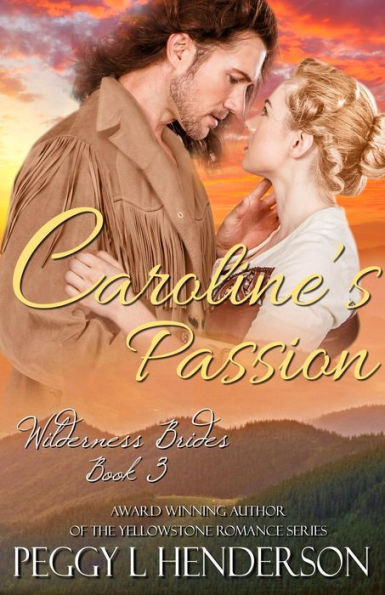 Caroline's Passion (Wilderness Brides, #3)