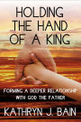 Holding the Hand of a King