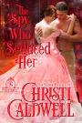 The Spy Who Seduced Her (Brethen Series #1)