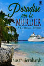 Paradise Can Be Murder (A Kay Driscoll Mystery)