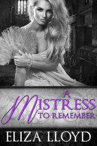 Title: A Mistress To Remember (Birds of Paradise, #3), Author: Eliza Lloyd