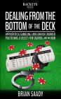 Dealing From the Bottom of the Deck: Hypocritical Gambling Laws Enrich Crooked Politicians, a Select-Few Casinos, and the Mob (Rackets, #2)
