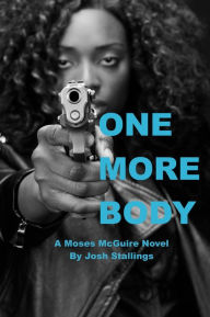 Title: One More Body (Moses McGuire, #3), Author: Josh Stallings
