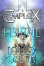 Fishtail (The Complex)
