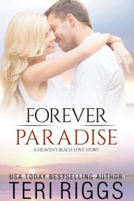 Title: Forever Paradise (A Heaven's Beach Love Story, #3), Author: Teri Riggs