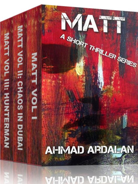 Matt A Matt Godfrey Short Thriller Trilogy By Ahmad Ardalan Ebook Barnes And Noble®