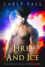 Fire and Ice (Supernatural Renegades, #5)