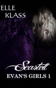 Title: Scarlett (Evan's Girls, #1), Author: Elle Klass