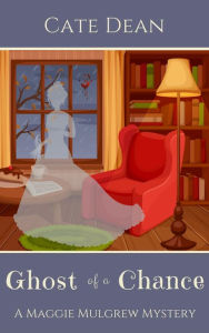 Ghost of a Chance (Maggie Mulgrew Mysteries, #1)