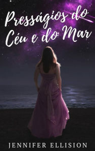 Title: Presságios do Céu e do Mar, Author: Jennifer Ellision