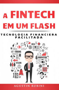 Title: A Fintech em um Flash, Author: Agustin Rubini