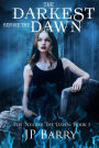 The Darkest Before the Dawn (The Nearer The Dawn Saga, #3)
