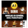 A1 - Serie Novelas en Español Nivel Principiante (Spanish Novels Bundles, #1)