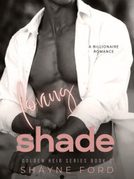 Title: Loving Shade (Golden Heir, #2), Author: Shayne Ford