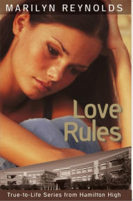 Title: Love Rules (True-to-Life Series from Hamilton High, #8), Author: Marilyn Reynolds