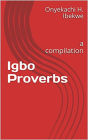 Igbo Proverbs: a Compilation (Omenala)