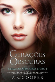 Title: Gerações Obscuras, Author: A.R. Cooper