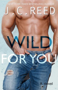 Title: Wild For You, Author: J.C. Reed