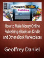 How to Make Money Online Publishing eBooks and Bestsellers (Free System Series)