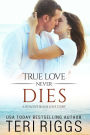 True Love Never Dies (A Heaven's Beach Love Story, #2)