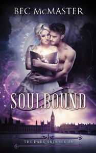 Title: Soulbound (The Dark Arts, #3), Author: Bec McMaster