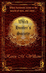 Title: Witch Hunters' Society, Author: Raven Williams