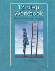 Title: 12 Step Workbook, Author: M. V. Peterson