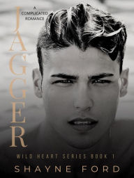 Title: Jagger (Wild Heart, #1), Author: Shayne Ford