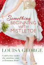 Something Beginning With Mistletoe (Something Borrowed, #3)