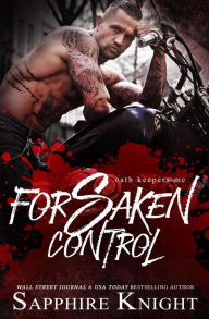 Title: Forsaken Control (Oath Keepers MC, #0), Author: Sapphire Knight