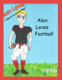Alex Loves Football (Alex Loves Sports, #2)