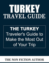 Title: Turkey Travel Guide, Author: The Non Fiction Author