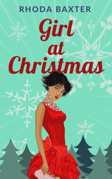 Girl At Christmas, Rhoda Baxter, PublishDrive Inc, 6610000149889